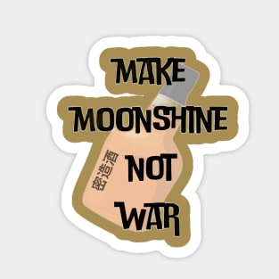 Make Moonshine Not War (c) By Anny Anime Sticker